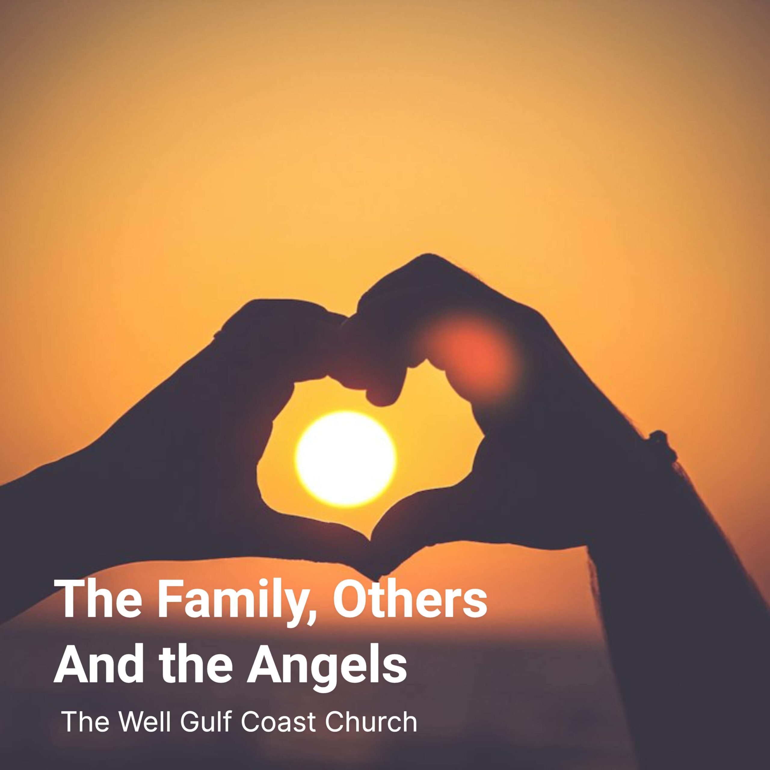 The Family, Others, and the Angels