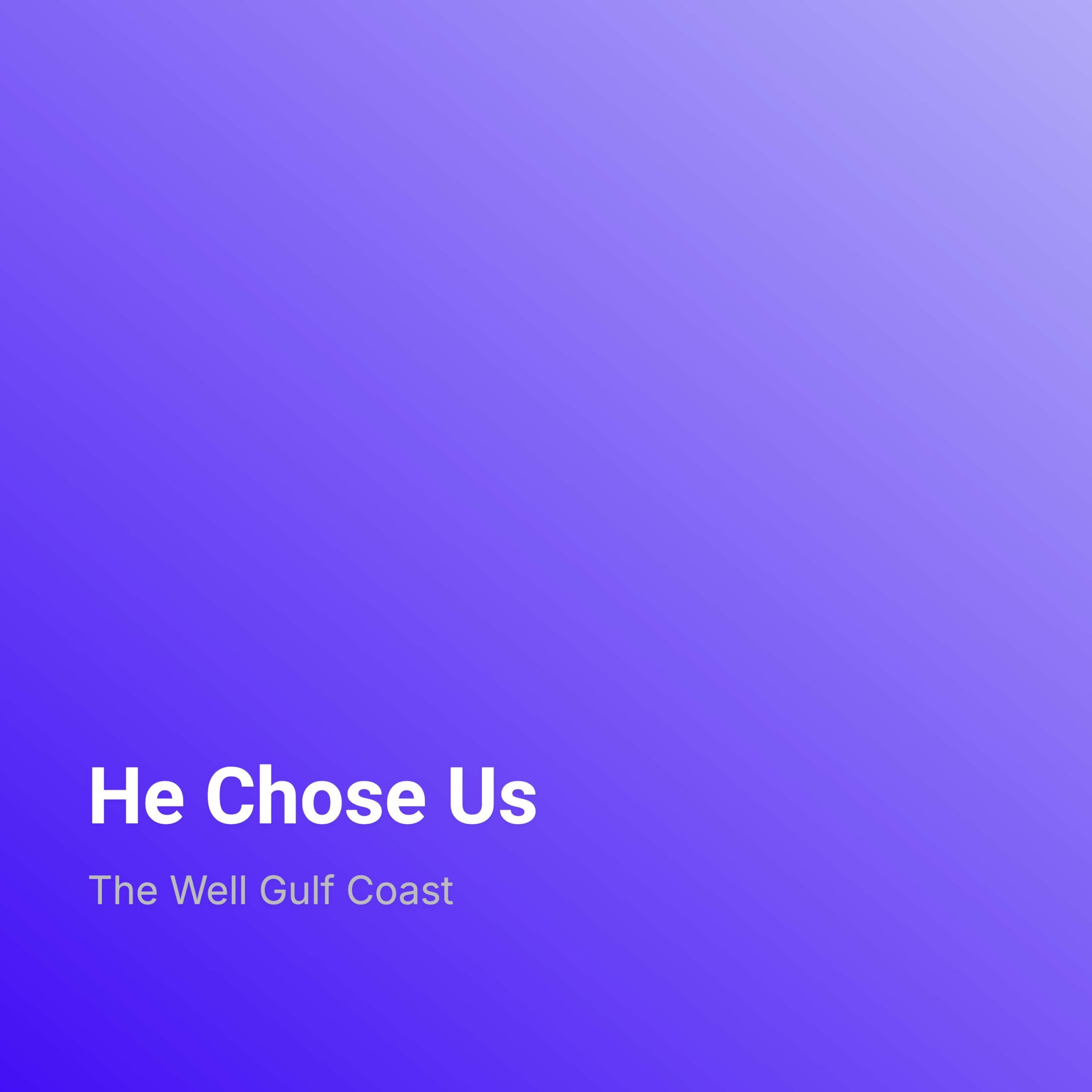 He Chose Us
